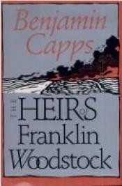 book cover of The Heirs of Franklin Woodstock by Benjamin Capps