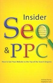 book cover of Insider SEO & PPC: How to Get Your Website to the Top of the Search Engines by Andreas Ramos