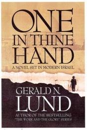 book cover of One in Thine Hand by Gerald N. Lund