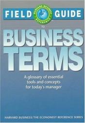 book cover of Field Guide to Business Terms: A Glossary of Essential Tools and Concepts for Today's Manager (Harvard Business by Tim Hindle