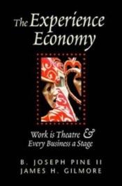 book cover of Experience economy : work is theatre & every business a stage, The by B. Joseph Pine