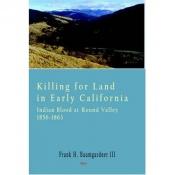 book cover of Killing for Land in Early California - Indian Blood at Round Valley by Frank H. Baumgardner