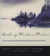book cover of Seeking Western Waters: The Lewis and Clark Trail from the Rockies to the Pacific by Emory M. Strong