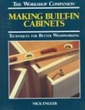 book cover of Making Built-In Cabinets: Techniques for Better Woodworking (Workshop Companion) by Nick Engler