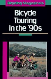 book cover of Bicycling Magazine's Bicycle Touring in the '90's by "Bicycling" Magazine