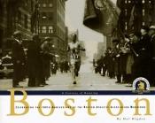 book cover of Boston, a Century of Running: Celebrating the 100th Anniversary of the Boston Athletic Association Marathon by Hal Higdon