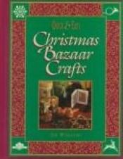 book cover of Quick & Easy Christmas Bazaar Crafts by Jim Williams