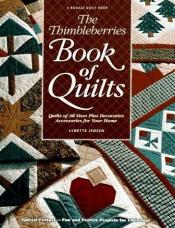 book cover of Thimbleberries Book of Quilts, The: Quilts of All Sizes Plus Decorative Accessories for Your Home (Rodale Quilt Book) by Lynette Jensen