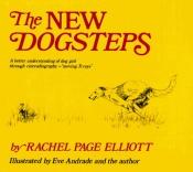 book cover of The New Dogsteps: A Better Understanding of Dog Gait Through Cineradiography (Moving X-Rays) by Rachel Page Elliott