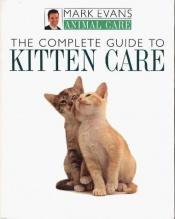 book cover of The Complete Guide to Kitten Care (Mark Evans Animal Care) by Mark Evans