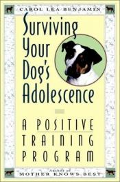 book cover of Surviving your dog's adolescence : a positive training program by Carol Lea Benjamin