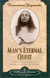 book cover of Man's Eternal Quest: The Collected Talks and Essays (Collected Talks & Essays S.) by Paramahansa Yogananda