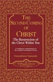 book cover of The Second Coming of Christ: The Resurrection of the Christ Within You (2 Volume Set) by Paramahansa Yogananda