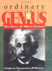 book cover of Ordinary Genius: The Story of Albert Einstein (Trailblazer Biographies) by Stephanie Sammartino McPherson