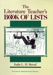 book cover of The literature teacher's book of lists by Judie L. H. Strouf