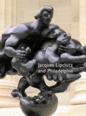 book cover of Jacques Lipchitz And Philadelphia by Michael R. Taylor