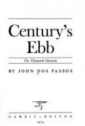 book cover of Century's Ebb: The Thirteenth Chronicle by John Dos Passos