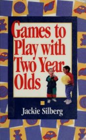 book cover of Games to Play with Two Year Olds, Revised (Games to Play) by Jackie Silberg