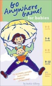 book cover of Go anywhere games for babies by Jackie Silberg