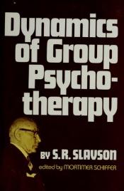 book cover of Dynamics of group psychotherapy by s r slavson