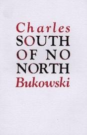 book cover of South of No North - Historier från ingenstans by Charles Bukowski