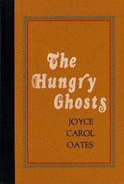 book cover of The Hungry Ghosts by Joyce Carol Oates
