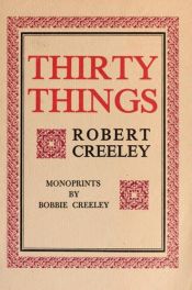 book cover of Thirty Things : Robert Creeley Monoprints By Bobbie Creeley by 羅伯特·克里利