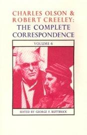 book cover of Charles Olson and Robert Creeley : the complete correspondence by Charles Olson