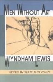 book cover of Men without art by Wyndham Lewis