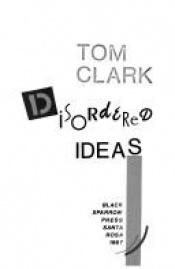book cover of Disordered ideas by Tom Clark