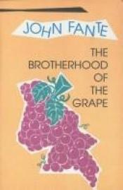 book cover of The Brotherhood of the Grape by John Fante