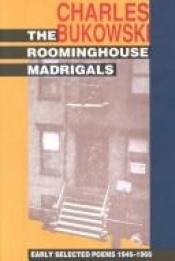 book cover of The roominghouse madrigals by チャールズ・ブコウスキー