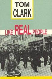 book cover of Like Real People by Tom Clark