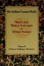 book cover of When the World Screamed and Other Stories by 阿瑟·柯南·道爾