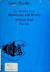 book cover of Six sections from Mountains and rivers without end, plus one (Four Seasons Foundation. Writing, 9) by Gary Snyder