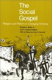 book cover of Social Gospel: Religion and Reform in Changing America by Ronald C. White Jr.