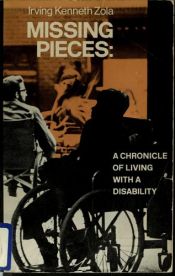 book cover of Missing Pieces: A Chronicle Of Living With A Disability by Irving Kenneth Zola