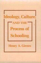 book cover of Ideology, Culture & Process of Schooling by Henry Giroux
