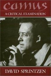 book cover of Camus: A Critical Examination by David Sprintzen