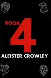 book cover of Book Four by Aleister Crowley|Mary D'Este Sturges