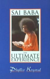 book cover of Sai Baba - The Ultimate Experience by Phyllis Krystal