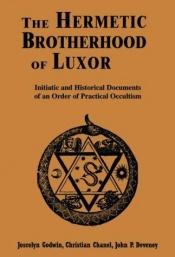 book cover of The Hermetic Brotherhood of Luxor : initiatic and historical documents of an order of practical occultism by Joscelyn Godwin