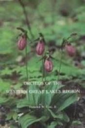 book cover of Orchids of the western Great Lakes region by Frederick W. Case