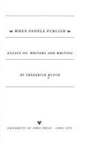 book cover of When people publish: Essays on writers and writing by Frederick Busch