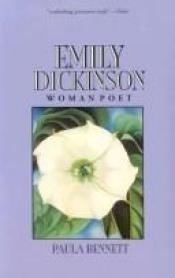 book cover of Emily Dickinson: Woman Poet by Paul A. Bennett