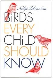 book cover of Birds Every Child Should Know by Neltje Blanchan