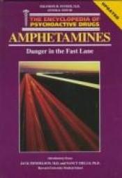book cover of Amphetamines: Danger in the Fast Lane (The Encyclopedia of Psycoactive Drugs) by Scott E. Lukas, Ph.D.