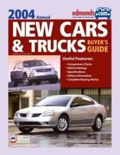 book cover of Edmunds New Cars & Trucks Buyer's Guide 2004 (Edmundscom New Car and Trucks Buyer's Guide) by The Editors at Edmunds.com