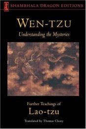 book cover of Wen-tzu : understanding the mysteries by Laotse