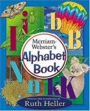 book cover of Merriam-Webster's alphabet book by Ruth Heller